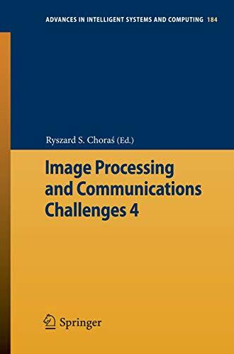 Image Processing and Communications Challenges 4 (Advances in Intelligent Systems and Computing, Band 184)