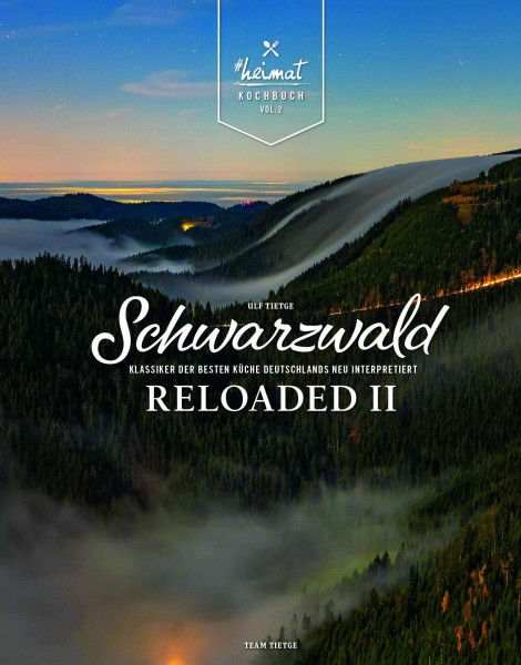 Schwarzwald Reloaded 2: Klassiker der besten Küche Deutschlands neu interpretiert (Schwarzwald Reloaded: Klassiker der besten Küche Deutschlands neu interpretiert)