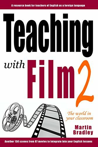 Teaching with Film 2: A resource book for teachers of English as a foreign language. 150 scenes from 87 movies to integrate into your English lessons