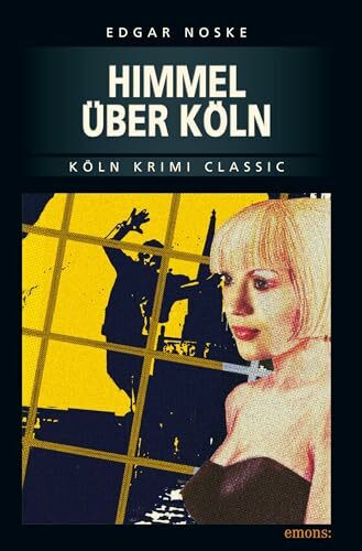 Himmel über Köln: Köln Krimi Classic (Leo Saalbach)