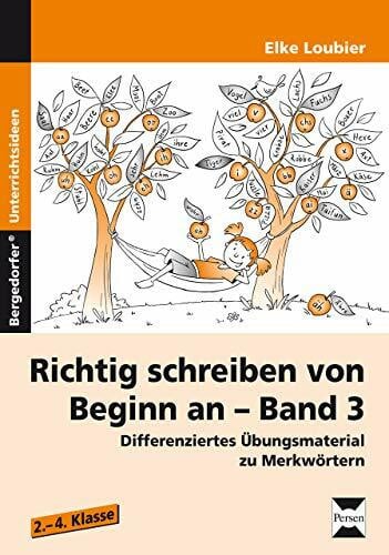 Richtig schreiben von Beginn an - Band 3: Differenziertes Übungsmaterial zu Merkwörtern (2. bis 4. Klasse)