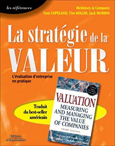 La Stratégie de la valeur: L'évaluation d'entreprise en pratique