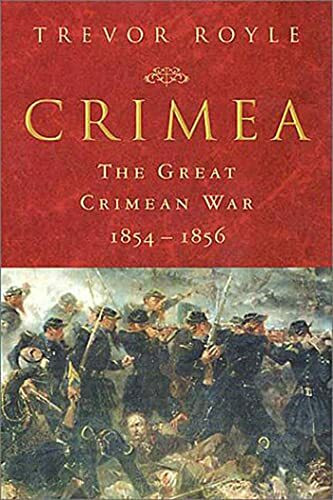 CRIMEA: The Great Crimean War, 1854-1856