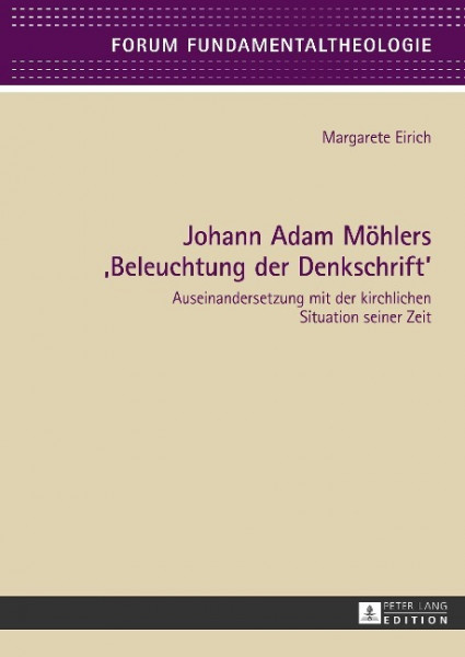 Johann Adam Möhlers «Beleuchtung der Denkschrift»
