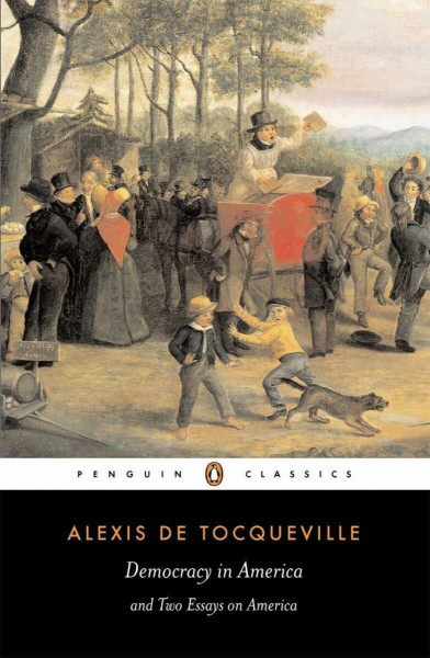 Democracy in America: And Two Essays on America (Penguin Classics)