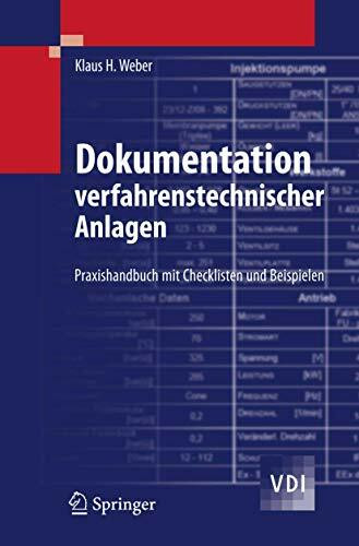 Dokumentation verfahrenstechnischer Anlagen: Praxishandbuch mit Checklisten und Beispielen (VDI-Buch)