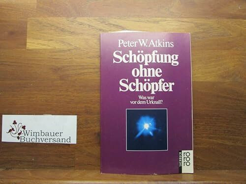 Schöpfung ohne Schöpfer: Was war vor dem Urknall? (rororo sachbuch)