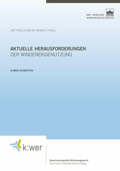 Aktuelle Herausforderungen der Windenergienutzung (k:wer Schriften)