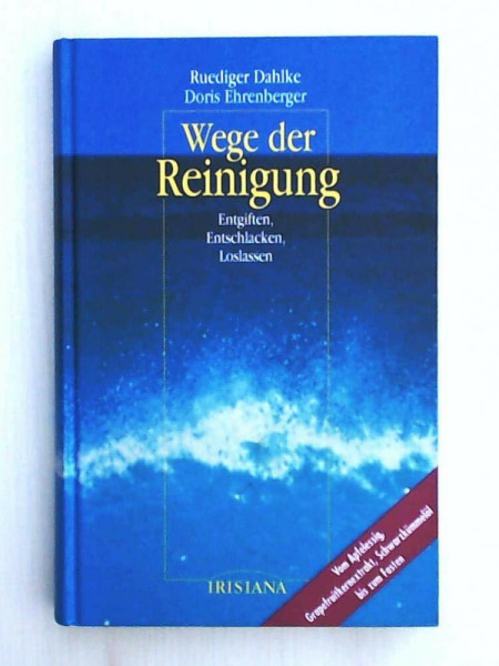 Wege der Reinigung. Entgiften, Entschlacken, Loslassen