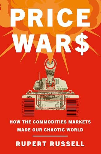 Doubleday Price Wars, How The Commodities Markets Made Our Chaotic World