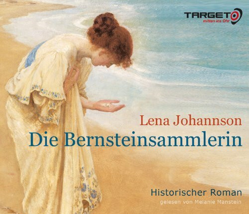Die Bernsteinsammlerin, 6 CDs (TARGET - mitten ins Ohr): Historischer Roman. Gekürzte Lesung