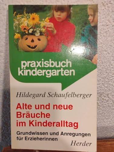 Alte und neue Bräuche im Kinderalltag
