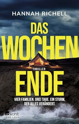 Das Wochenende: Vier Familien. Drei Tage. Ein Sturm, der alles verändert. | "Ein absoluter Pageturner!" Lucy Clarke