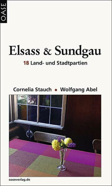 Elsass und Sundgau: 18 Land- und Stadtpartien