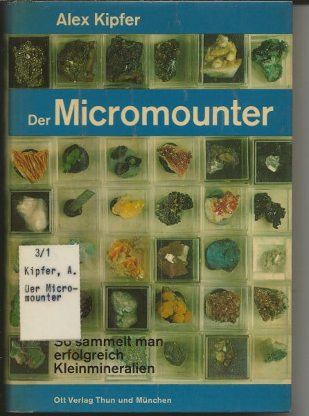 Der Micromounter. So sammelt man erfolgreich Kleinmineralien