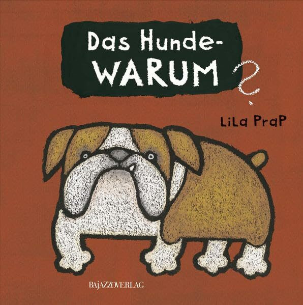 Das Hunde-WARUM: Ein Spaß- und Sachbuch