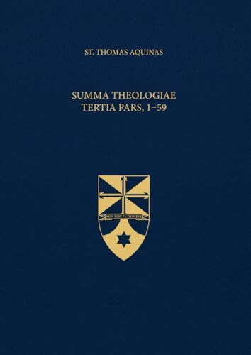Summa Theologiae Tertia Pars, 1-59 (Latin-English Edition): Opera Omnia, Volume 19