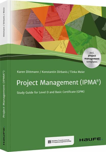 Project Management (IPMA®): Study Guide for Level D and Basic Certificate (GPM) (Haufe Fachbuch)