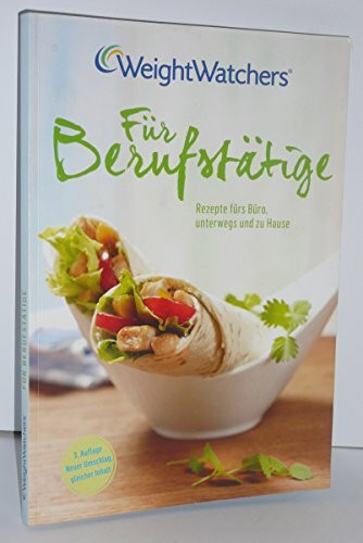 Weight Watchers für Berufstätige: 90 mal schnell & einfach kochen