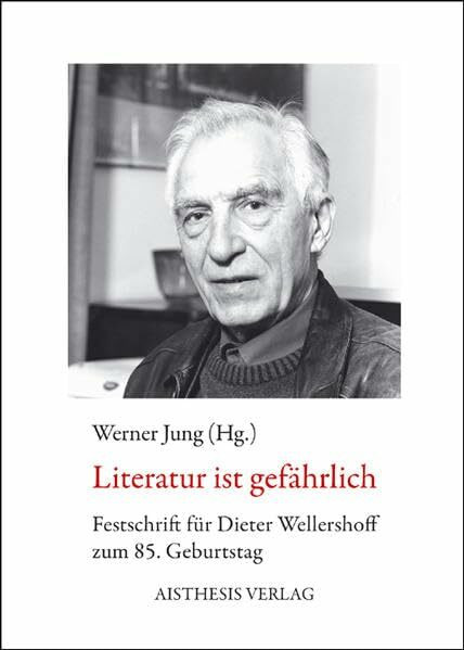 Literatur ist gefährlich: Dieter Wellershoff zum 85. Geburtstag