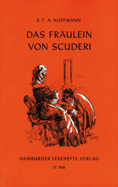 Das Fräulein von Scuderi: Erzählung aus dem Zeitalter Ludwigs des Vierzehnten (Hamburger Lesehefte)