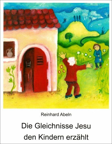 Die Gleichnisse Jesu den Kindern erzählt