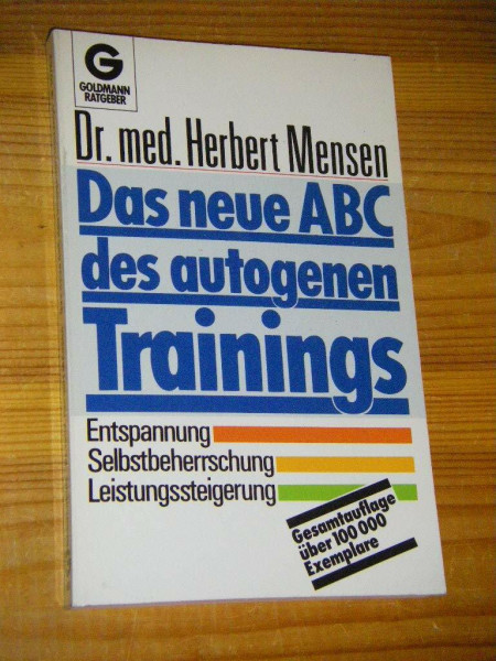 Das autogene Training: Entspannung - Gesundheit - Stressbewältigung
