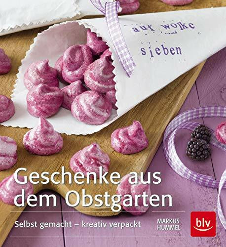 Geschenke aus dem Obstgarten: Selbst gemacht - kreativ verpackt