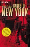 Gangs of New York. Eine Geschichte der Unterwelt