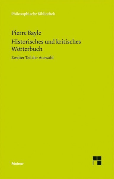Historisches und kritisches Wörterbuch: Zweiter Teil der Auswahl (Philosophische Bibliothek)