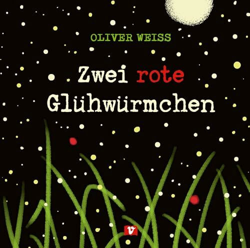 Zwei rote Glühwürmchen: So schön ist die Welt mit einem Freund: 3-Minuten-Geschichte über die Freundschaft von zwei Leuchtkäfern. Kurze Gute-Nacht Geschichte mit Tieren. Bilderbuch ab drei Jahren