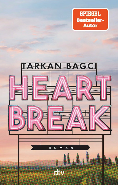 Heartbreak: Roman | Eine zeitgemäße Liebesgeschichte von Bestsellerautor, TV-Moderator und Podcast-Star Tarkan Bagci