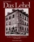 Das Lehel: Die älteste Münchner Vorstadt in Geschichte und Gegenwart