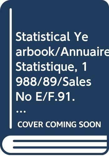 Statistical Yearbook/Annuaire Statistique, 1988/89/Sales No E/F.91.Xvii.1