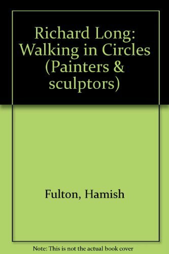 Richard Long: Walking in Circles (Painters & sculptors)