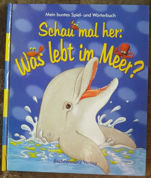 Schau mal her: Was lebt im Meer. ( Ab 4 J.)