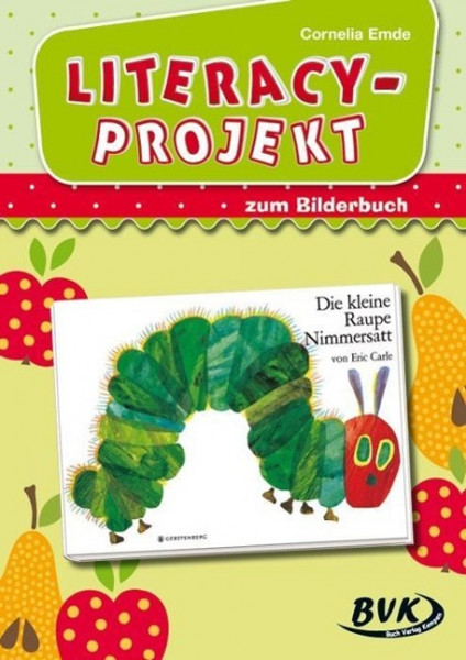 Literacy-Projekt zum Bilderbuch Die kleine Raupe Nimmersatt