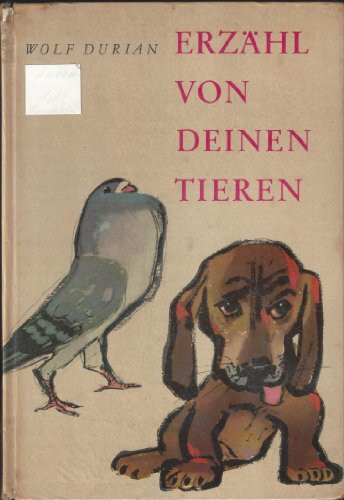 Wolf Durian: Erzähl von deinen Tieren