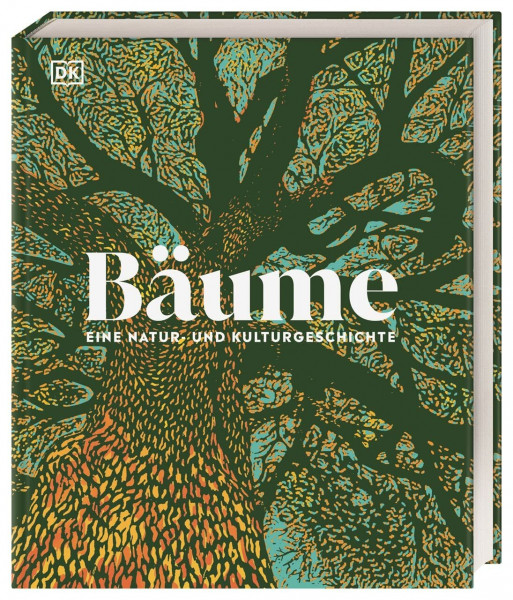 Bäume - Eine Natur- und Kulturgeschichte (DK Faszinierende Welt)