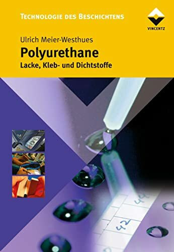 Polyurethane: Lacke, Kleb- und Dichtstoffe (Technologie des Beschichtens)