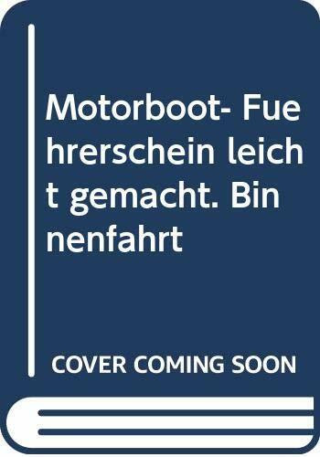 Motorboot- Führerschein leicht gemacht. Binnenfahrt