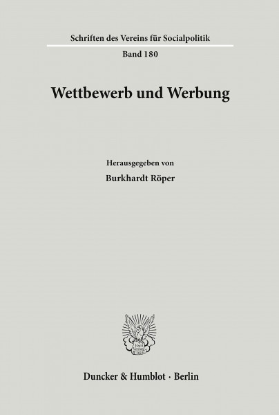 Wettbewerb und Werbung. (Schriften des Vereins für Socialpolitik, Band 180)