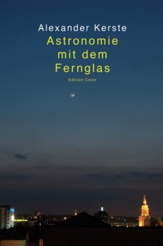 Astronomie mit dem Fernglas: Edition Color