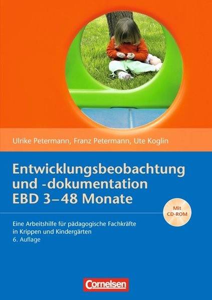 Entwicklungsbeobachtung und -dokumentation (EBD): 3-48 Monate: Eine Arbeitshilfe für pädagogische Fa