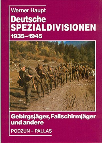 Deutsche Spezialdivisionen 1935 - 1945. Gebirgsjäger, Fallschirmjäger, Waffen- SS