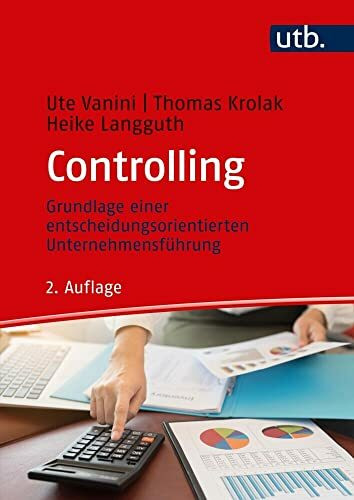 Controlling: Grundlage einer entscheidungsorientierten Unternehmensführung (wisu-Texte)
