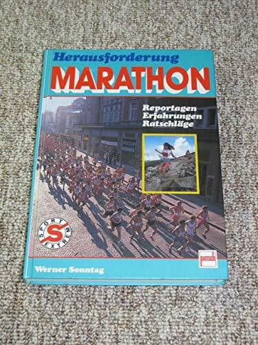 Herausforderung Marathon: Reportagen, Erfahrungen, Ratschläge