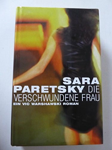 Die verschwundene Frau: Ein Vic Warshawski Roman