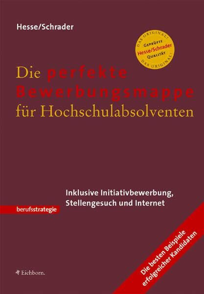 Die perfekte Bewerbungsmappe für Hochschulabsolventen: Inklusive Initiativbewerbung, Stellengesuch und Internet