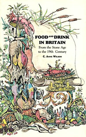 Food & Drink in Britain: From the Stone Age to the 19th Century